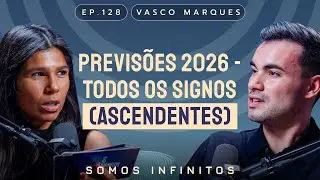 EP128 - Previsões 2026 para Todos os Signos (ascendentes) com Vasco Marques