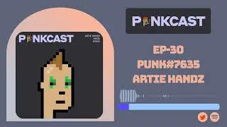 Cryptopunks | Ep 30: Punk7635, Artie Handz, NFT Collector, Attorney & Ranch Owner | PunkCast