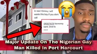 Update On The Killers Of Hillary Todson, The Nigerian Gay Man Who Was Thrown Down A 3 Story-Building