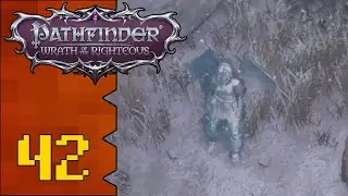 Let's Play Pathfinder: Wrath of the Righteous |42| Desna's Demands