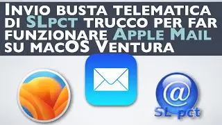 Invio busta telematica di SLpct trucco per far funzionare Apple Mail su macOS Ventura