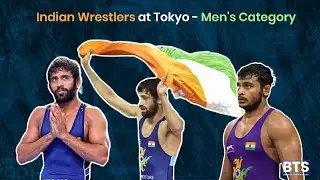 Indian Men's Wrestling Team - BTS Sports Tokyo Olympics Preview