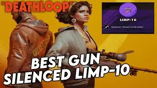 DEATHLOOP - BEST GUN - LIMP-10 - HOW TO GET THE BEST SILENCED SMG