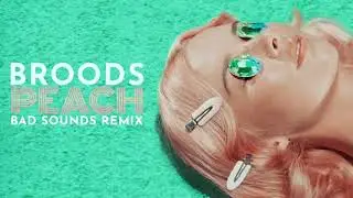 BROODS - Peach (Bad Sounds Remix)