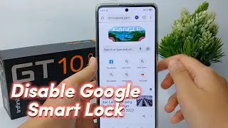 How To Disable Google Smart Lock In Infinix Gt 10 Pro