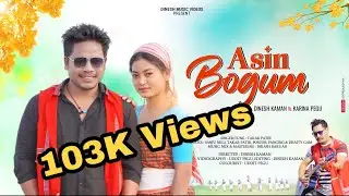 ASIN BOGUM | Official Video | Kareena Pegu | Takar Patir | Dinesh Kaman