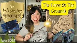 THE WIZARDING TRUNK | The Forest and The Grounds | A Harry Potter Unboxing | June 2022🍃