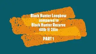 Part 1 Black Hunter Longbow or Recurve