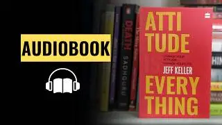 Attitude is Everything Audiobook By Jeff Keller | Change Attitude (Complete Summary & Key takeaways)