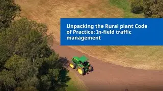 Unpacking the Rural plant Code of Practice: In-field traffic management