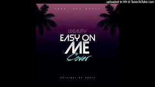 ADELE - Easy On Me (Raggae Cover by Legality)_Official Audio