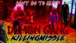 DONT GO TO SLEEP-KILLINGMISSLE