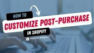 Customizing Your Post-Purchase Checkout in Shopify (2025)