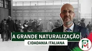 A Grande Naturalização | FM Cidadania Italiana