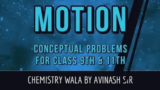 Motion Conceptual Problems for Class 9th and 11th #Motion #ConceptualProblems