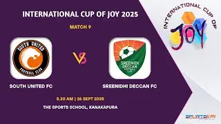 South United FC vs Sreenidhi Deccan FC | International Cup of Joy 2025 | Live