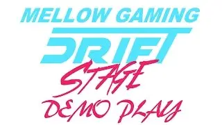 Drift Stage Alpha Demo - Demo Play - Mellow Gaming