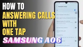 How to Answering Calls with One Tap on Samsung Galaxy A06