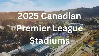 2025 Canadian Premier League Stadiums