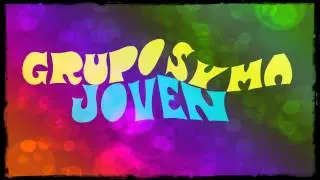 GRUPO SYMA - Joven ( con Letras en Closed Caption )