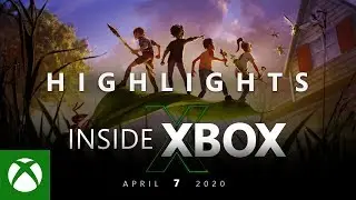 Inside Xbox &ndash; April 2020 &ndash; Highlights (Top 10 Moments)
