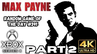 Max Payne Gameplay Walkthrough Part 2 | Xbox Series X |S Games | 4K HDR | RANDOM GAME OF THE DAY 391
