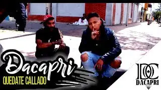 DACAPRI - quedate callado ( barrio Santa fe ) videocliP