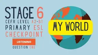 Fairer Education: Cambridge Primary ESL Checkpoint Listening Practice - Q1 - The World Around You