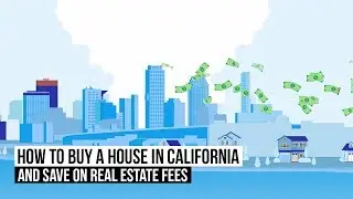How to Buy a House in California and Save on Real Estate Fees