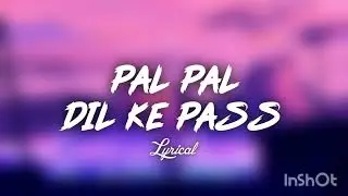 Pal pal dil ke pass lyrics slowed reverb and mind relaxing songs 🙈💝