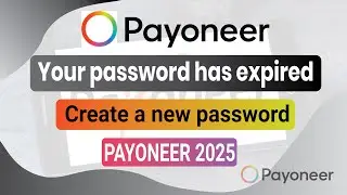 Your password has expired Create a new password । PAYONEER 2025