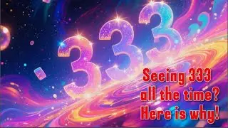 333 Angel Number Meaning |The Universe Is Talking, Are You Listening?