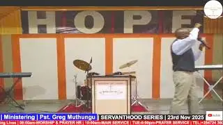 Pst. Greg Muthungu | SERVANTHOOD SERIES | S02E1 | 23rd, Nov 2025