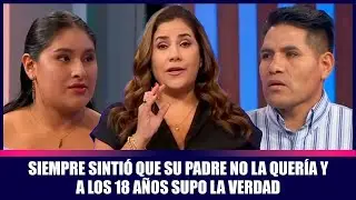 Siempre sintió que su padre no la quería y a los 18 años supo la verdad