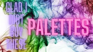 Glad I didn't buy - eyeshadow edition