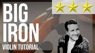 How to play Big Iron by Marty Robbins on Violin (Tutorial)