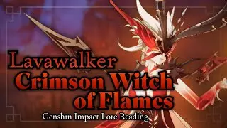 Lavawalker & Crimson Witch of Flames | Genshin Impact Lore Reading