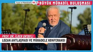 B&Uuml;Y&Uuml;K M&Uuml;BADİL BULUŞMASI | PROF. DR. İLBER ORTAYLI