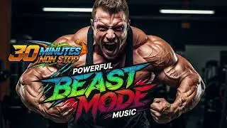 🔥 30 Minutes of BEAST MODE Workout Music | Ultimate Gym Motivation💪🎶