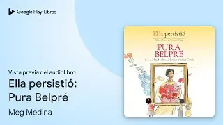 Ella persisti&oacute;: Pura Belpr&eacute; de Meg Medina &middot; Vista previa del audiolibro