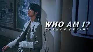 &TEAM - Who Am I (Türkçe Çeviri)