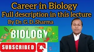 Career in Biology by Dr. G. D. Sharma.