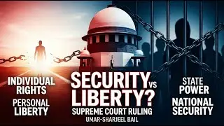 National Security vs Personal Liberty: The Supreme Court&rsquo;s Umar&ndash;Sharjeel Bail Ruling and the Fault