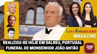 Luso Magazine| Realizou-se hoje em Salreu, Portugal; o funeral de Monsenhor João Antão