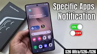 Samsung Galaxy S26 Ultra/S26+: Enable or disable specific apps notification Android