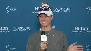 Nelly Korda Discusses Hilton Grand Vacations Tournament of Champions 2025, LPGA 2025 Start