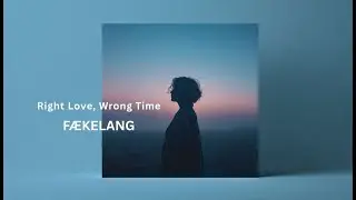 Right Love, Wrong Time | F&AElig;KELANG | indie pop / cinematic vocal
