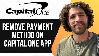 HOW TO REMOVE PAYMENT METHOD ON CAPITAL ONE APP (UPDATED GUIDE) 2025