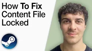 How To Fix Steam Content File Locked  [2025 Full Guide]