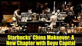 Starbucks' China Makeover: A New Chapter with Boyu Capital